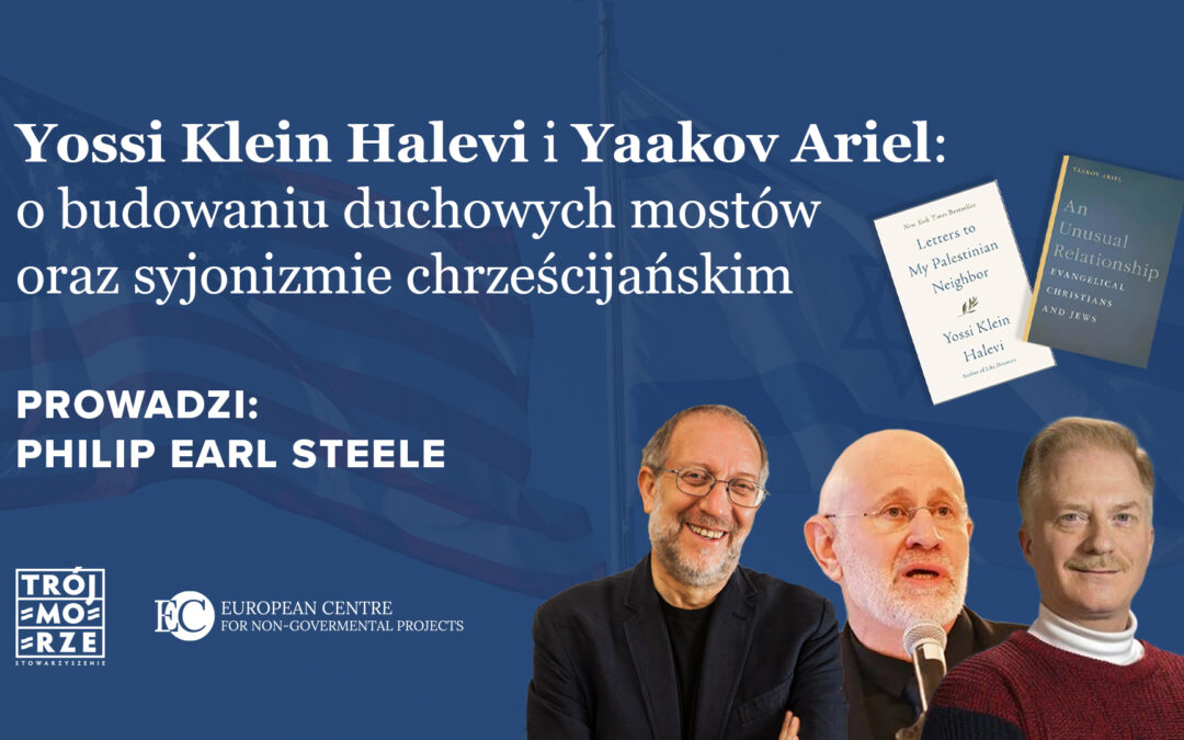 #2: Yossi Klein Halevi i Yaakov Ariel: o budowaniu duchowych mostów oraz syjonizmie chrześcijańskim